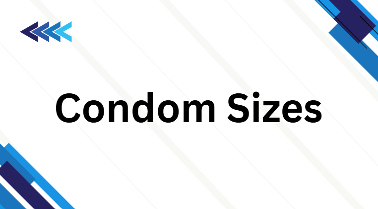 Condom Sizes