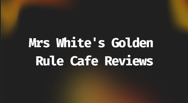 Mrs White's Golden Rule Cafe Reviews