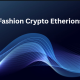 Fashion Crypto Etherions