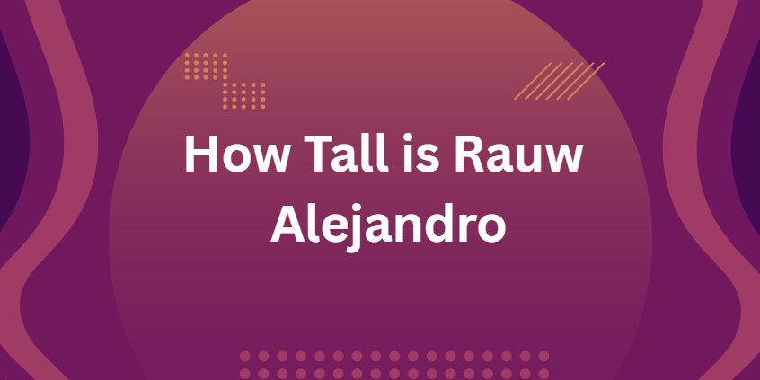 How Tall is Rauw Alejandro