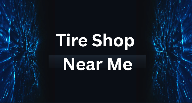 Tire Shop Near Me