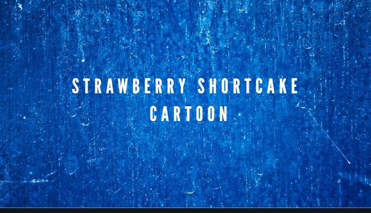 Strawberry Shortcake Cartoon